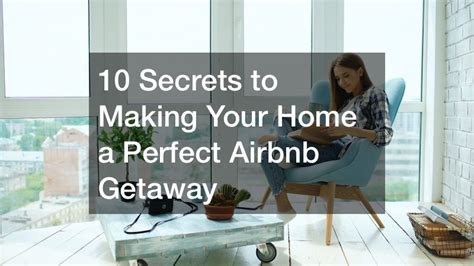 10+ Home Away Secrets For Perfect Getaways