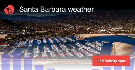 10 Weather Santa Barbara Tips For Perfect Planning
