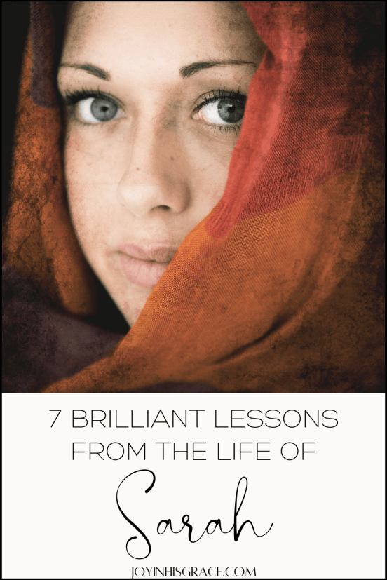 7 Brilliant Lessons From The Life Of Sarah In The Bible Joy In His