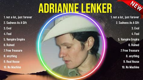 Adrianne Lenker Songs: Discover Her Best Tracks