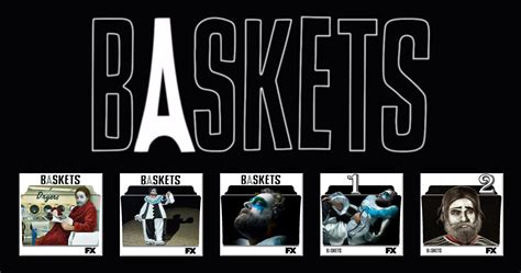 Baskets Series: Character Breakdowns