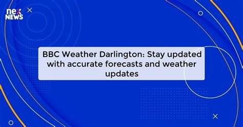 Bbc Weather Darlington Latest Forecast And Updates Current Date Bbc Weather Darlington Latest Forecast And Updates Current Date