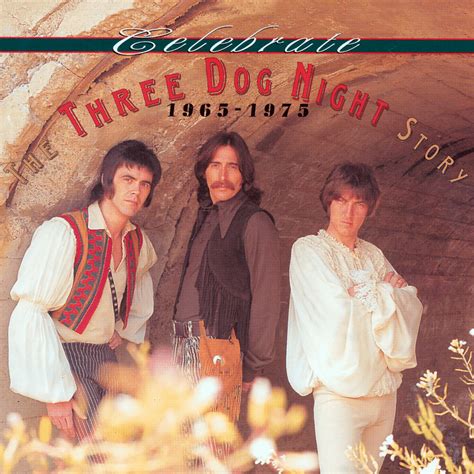 Celebrate 3 Dog Night