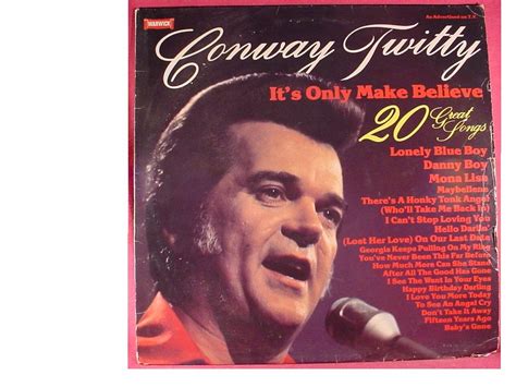 Conway Twitty It S Only Make Believe 20 Great Songs Lp England