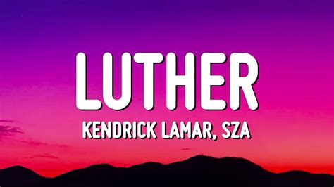 Kendrick Lamar Luther Lyrics