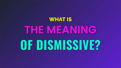 Meaning Of Dismissive
