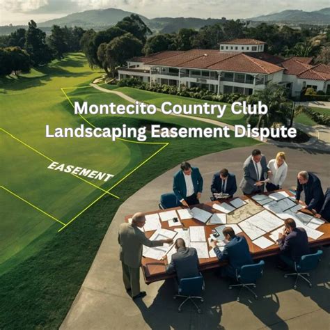 Montecito Country Club Easement Dispute: Expert Resolution