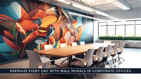 The Impact Of Wall Murals In Corporate Spaces Designing For Inspiration
