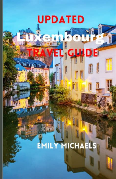 Updated Luxembourg Travel Guide A Comprehensive Guide To Explore The Updated Luxembourg Travel Guide A Comprehensive Guide To Explore The