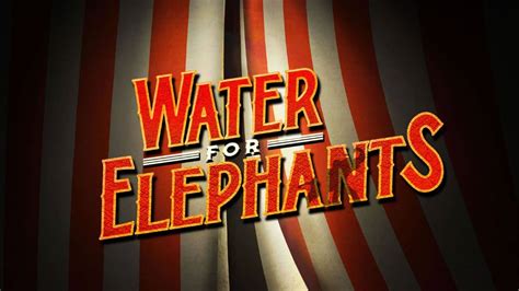 Water For Elephants: Mastering Circus Secrets